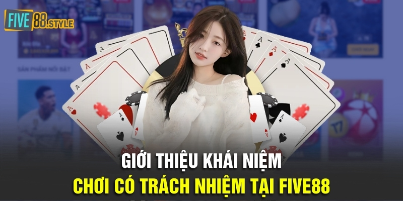 Giới thiệu khái niệm chơi có trách nhiệm tại Five88