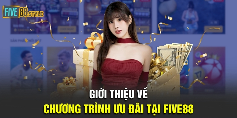 Giới thiệu về chương trình ưu đãi tại Five88