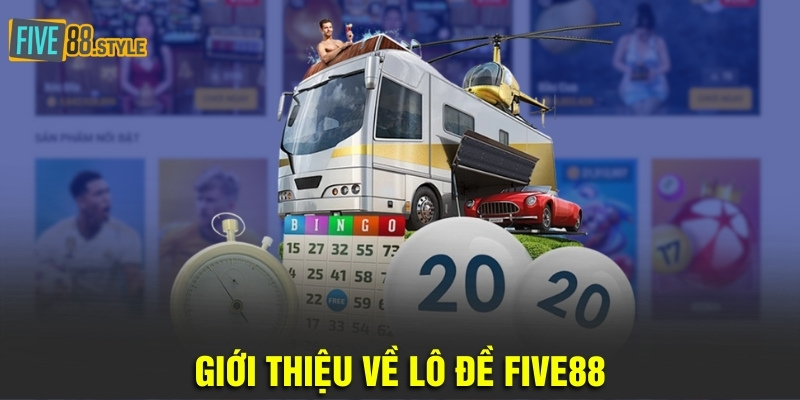 Giới thiệu về lô đề Five88