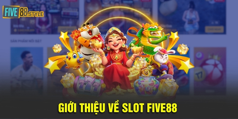 Giới thiệu về Slot Five88