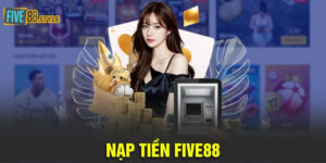 nạp tiền Five88