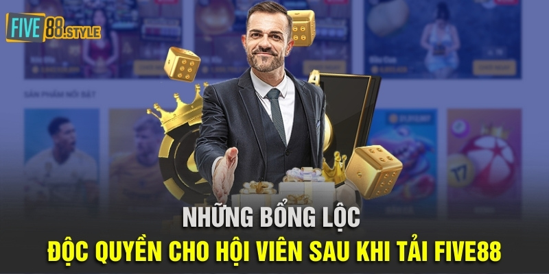 Tải Five88 Thành Công 100% Trong Vòng Chưa Đầy 2 Phút 4 Những bổng lộc độc quyền cho hội viên sau khi tải Five88