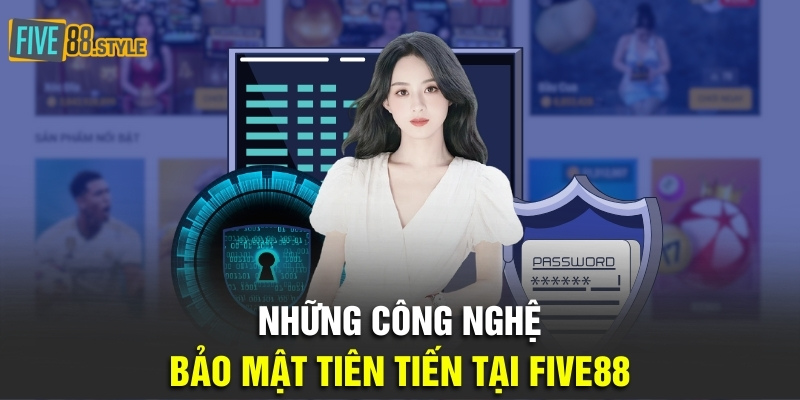 Những công nghệ bảo mật tiên tiến tại Five88