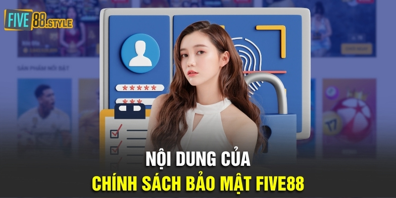 Nội dung của chính sách bảo mật Five88