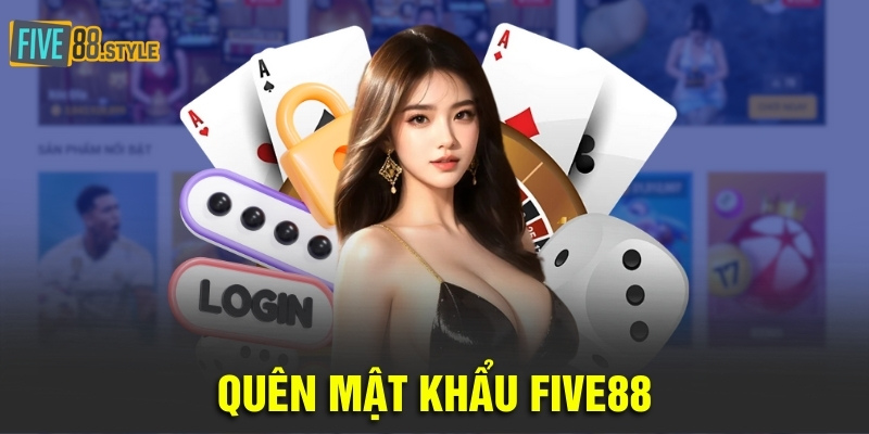 Quên Mật Khẩu Five88 - Chi Tiết Cách Khôi Phục Cho Game Thủ 1 quên mật khẩu Five88