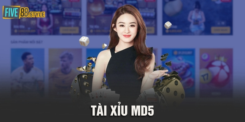 Tài xỉu MD5