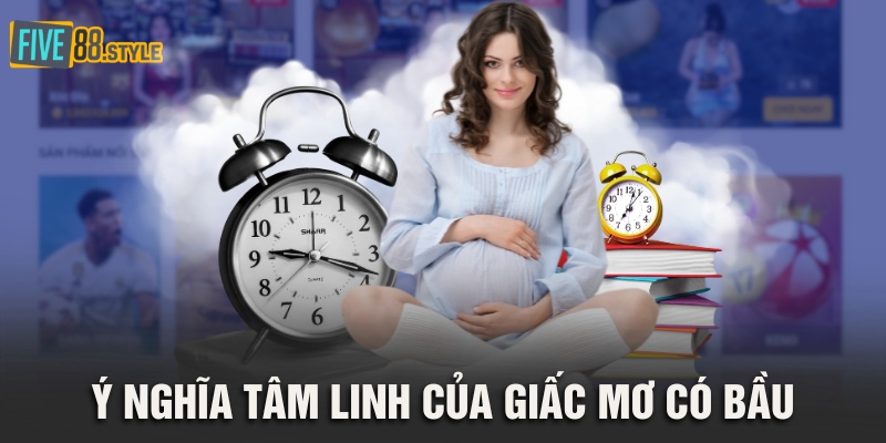 Ý nghĩa tâm linh của giấc mơ có bầu