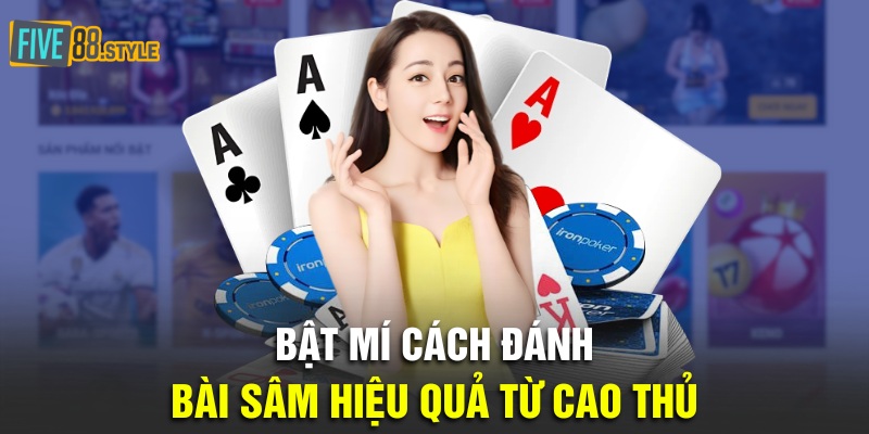 Bật Mí Cách Chơi Sâm Lốc Chuyên Nghiệp Từ Cao Thủ 4 Bật mí cách đánh bài sâm hiệu quả từ cao thủ