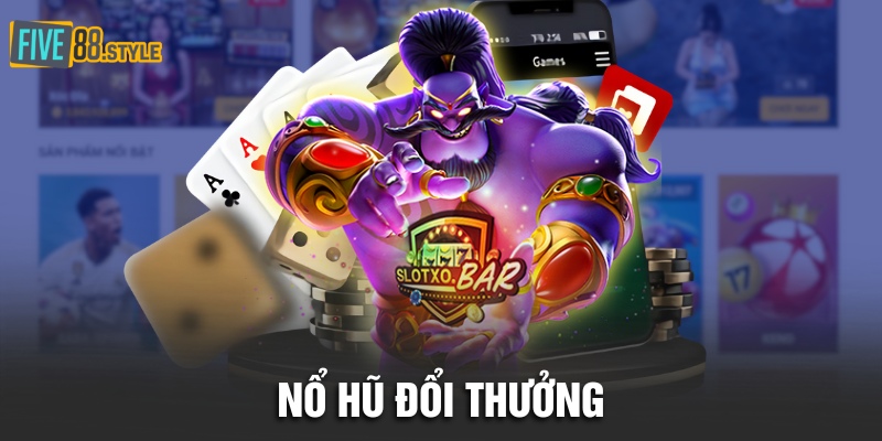 nổ hũ đổi thưởng